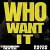 Who Want It - Single album lyrics, reviews, download