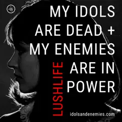 Idols + Enemies EP by Lushlife album reviews, ratings, credits