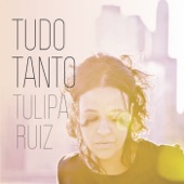 Tulipa Ruiz - Like This