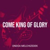 Come King of Glory - Single, 2022