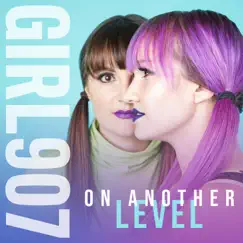 On Another Level - EP by GIRL907 & Rachele Lynae album reviews, ratings, credits