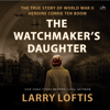 The Watchmaker's Daughter - Larry Loftis