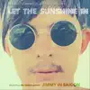 Let the Sunshine In (From the Motion Picture "Jimmy in Saigon") - Single album lyrics, reviews, download