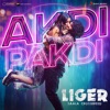 Lijo George, DJ Chetas & Darshan Raval - Akdi Pakdi (From "Liger")
