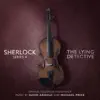 Sherlock Series 4: The Lying Detective (Original Television Soundtrack) album lyrics, reviews, download
