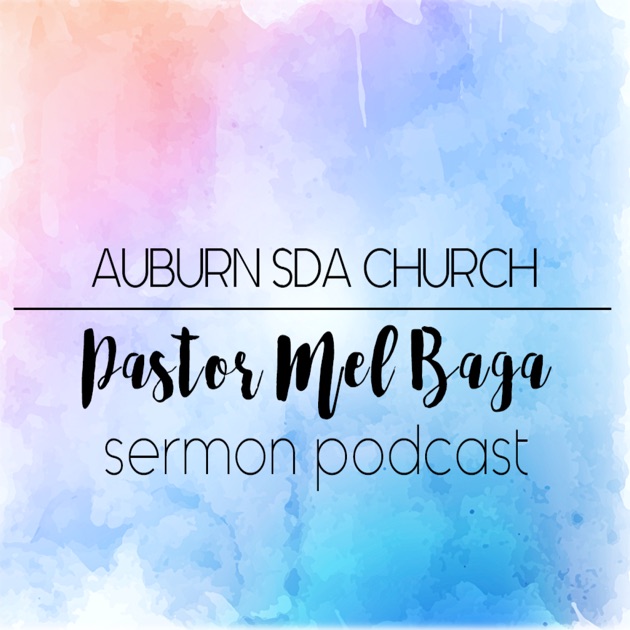 Sermons Mel Baga by Auburn SDA Church on Apple Podcasts