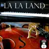 La la Land - Single album lyrics, reviews, download