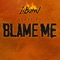 Blame Me (feat. Slatt Zy) - LiBand lyrics