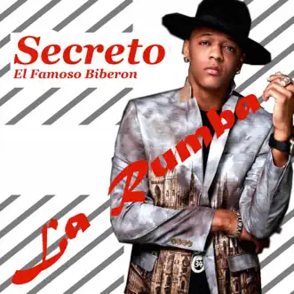 La Rumba - Single by Secreto El Famoso Biberón album reviews, ratings, credits