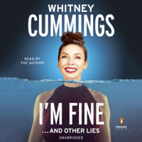 Whitney Cummings - I'm Fine...and Other Lies (Unabridged) artwork