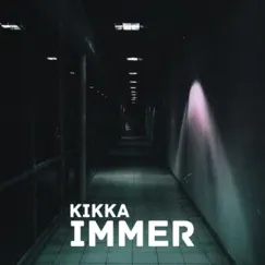 Immer - Single by Kikka album reviews, ratings, credits