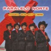 Paralelo Norte - Entré Tú y Yó