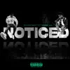 Stream & download Noticed (feat. YXNG K.A) - Single