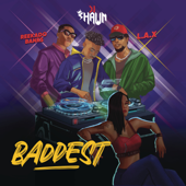 BADDEST - DJ Shawn, L.A.X & Reekado Banks