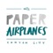 Paper Airplanes - Canyon City lyrics