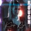 Rough - Single