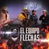 El Equipo Flechas - Single album lyrics, reviews, download