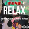 Relax (feat. 2'Live Bre, Joe Eid, Deuces II & Lone Svn) - Single album lyrics, reviews, download