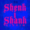 Shenk I Shank Riddim - EP