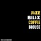 The Barrel - Jazz Relax Coffee House lyrics