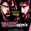 Galliyan Returns Remix - Single album lyrics, reviews, download