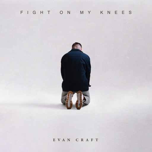 Art for Fight On My Knees by Evan Craft
