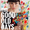 The Good Old Days - Single