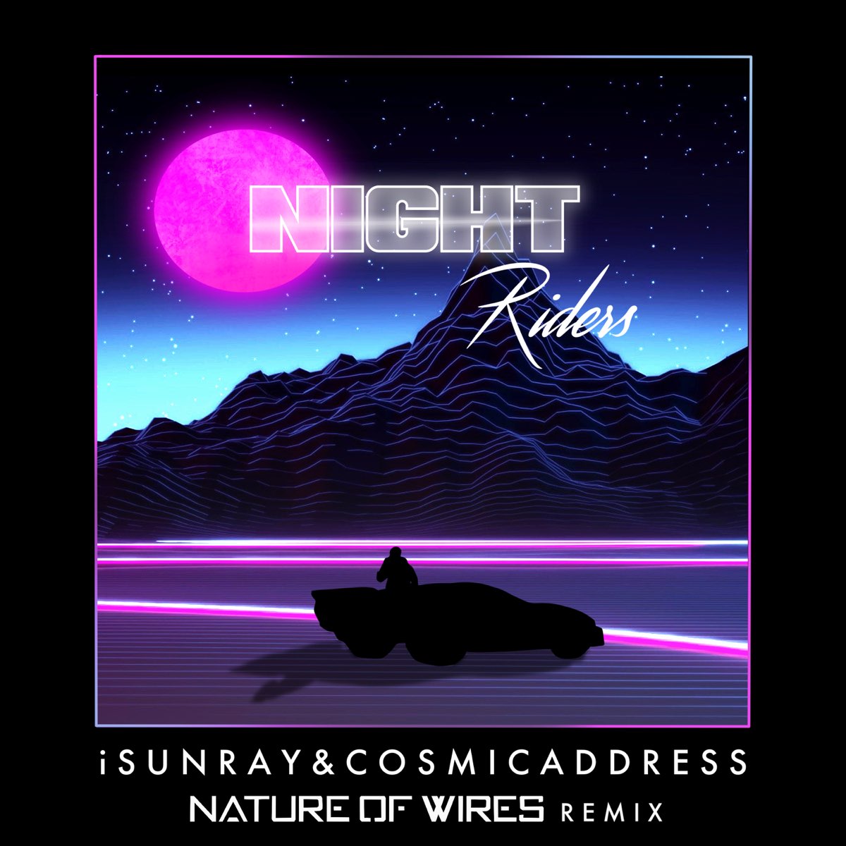 ‎Night Riders (Nature of Wires Remix) - Single by isunray, Cosmic ...