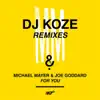 Stream & download For You (DJ Koze Remixes) - Single