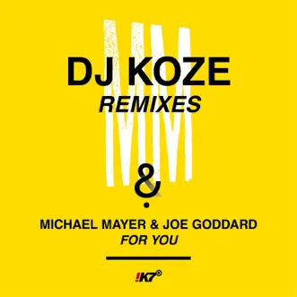 For You (DJ Koze Remixes) - Single by Michael Mayer & Joe Goddard album reviews, ratings, credits