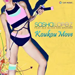 Koukou Move (feat. Ale Blake & Broono) - Single - Sasha Lopez