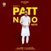Patt Nahio Hoye - Single album lyrics, reviews, download
