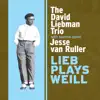 Lieb Plays Weill (feat. Marius Beets, Eric Ineke & Jesse van Ruller) album lyrics, reviews, download