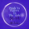 Push Ya Haters To the Side - Single album lyrics, reviews, download
