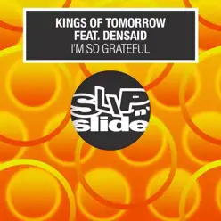 I'm So Grateful (feat. Densaid) [Remixes] - Kings of Tomorrow