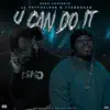 U Can Do It (feat. 1TakeQuan) - Single album lyrics, reviews, download