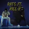 Rats (feat. Kill K) - Single album lyrics, reviews, download