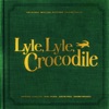 Lyle, Lyle, Crocodile (Original Motion Picture Soundtrack) artwork