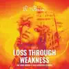 Stream & download Loss Through Weakness - Single