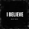 I Believe - Single album lyrics, reviews, download