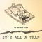 It's All a Trap (feat. Dzhelasi & Kaneki) - The Real Mike Wilson lyrics