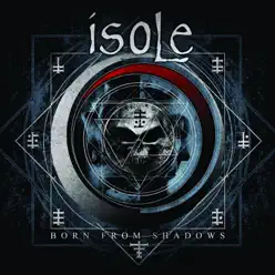 Born from the Shadows - Isole