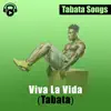 Viva La Vida (Tabata) - Single album lyrics, reviews, download