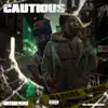 Stream & download Cautious (feat. Shawny BinLaden) - Single