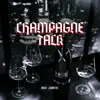 Champagne Talk song lyrics