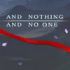 And Nothing and No One - Single album lyrics, reviews, download