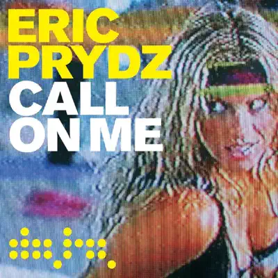 Call On Me (Remixes) - EP - Eric Prydz