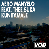 Kunitamale (feat. Thee Suka) - Aero Manyelo