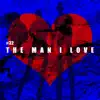 The Man I Love - Single album lyrics, reviews, download
