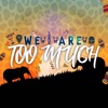 We Are Too Much - Single